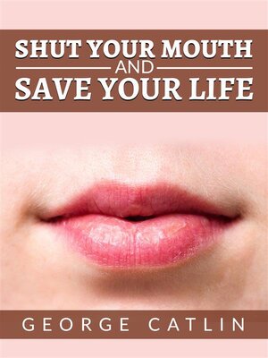 cover image of Shut Your Mouth and Save Your Life (Illustrated)